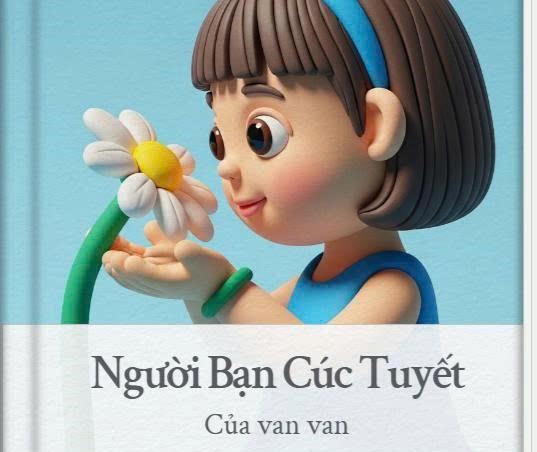 Sách truyện tự tạo Người bạn cúc tuyết